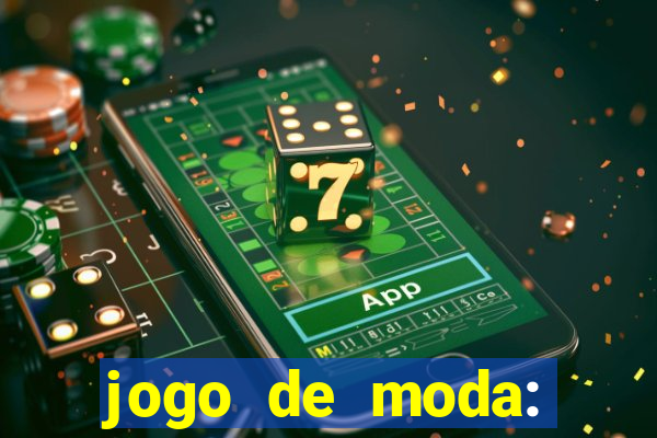 jogo de moda: maquiagem vestir